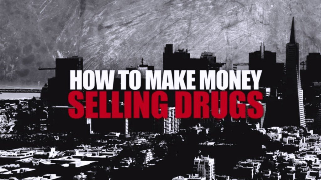 How to Make Money Selling Drugs: Watch and Learn