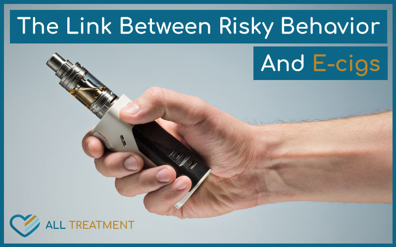 The Link Between Risky Behavior and E-Cigs