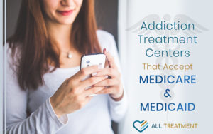 Addiction Treatment Centers That Accept Medicare And Medicaid