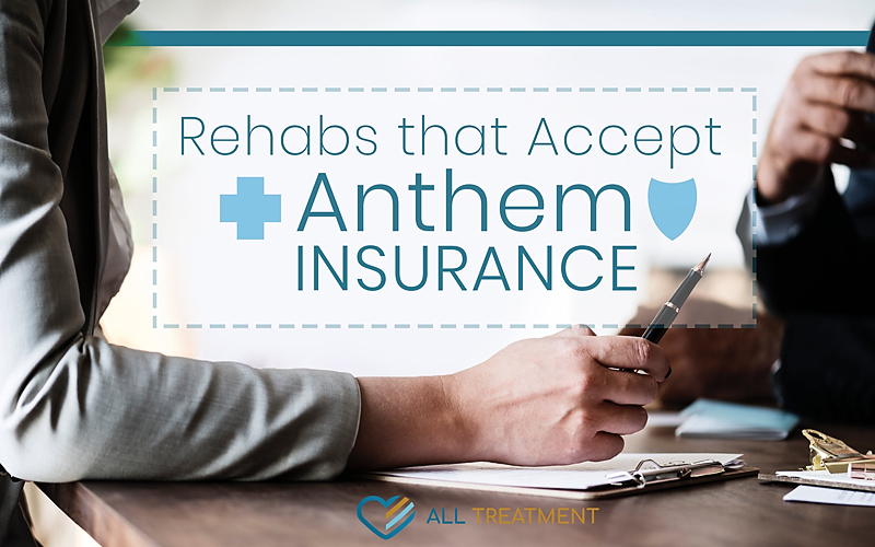 Alcohol And Drug Rehab Centers That Accept Anthem Insurance