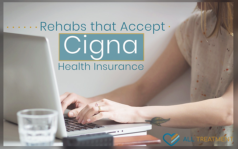 Alcohol And Drug Rehab Centers That Accept Cigna Health Insurance