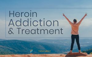 Heroin Addiction and Treatment