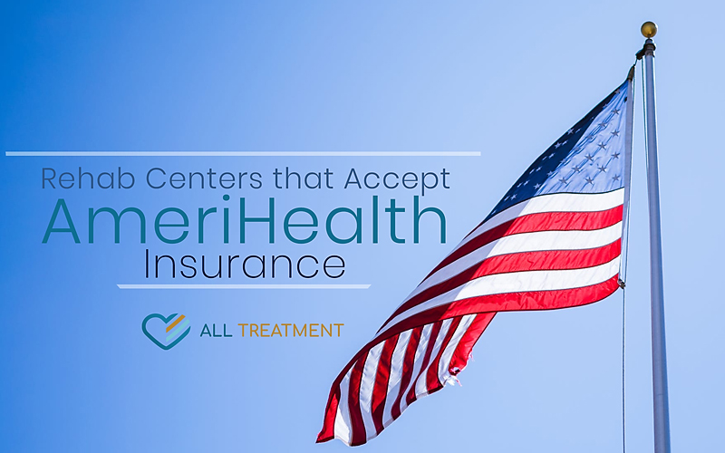 Alcohol And Drug Rehab Centers That Accept AmeriHealth Insurance