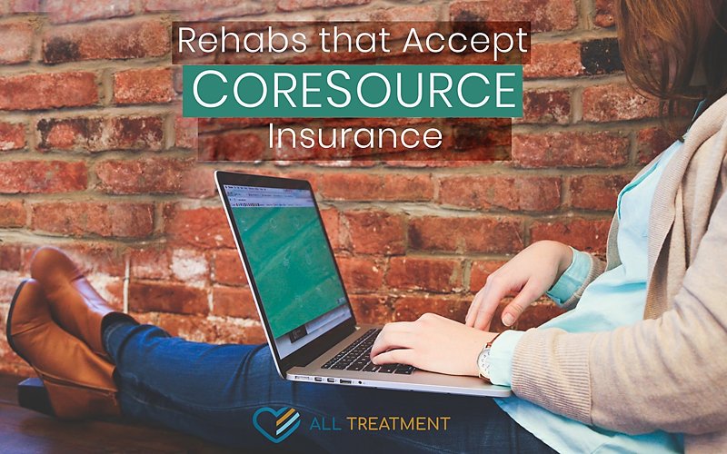 Rehabs That Accept CoreSource Health Insurance