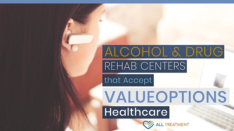 Alcohol and Drug Rehab Centers That Accept Value Options Healthcare