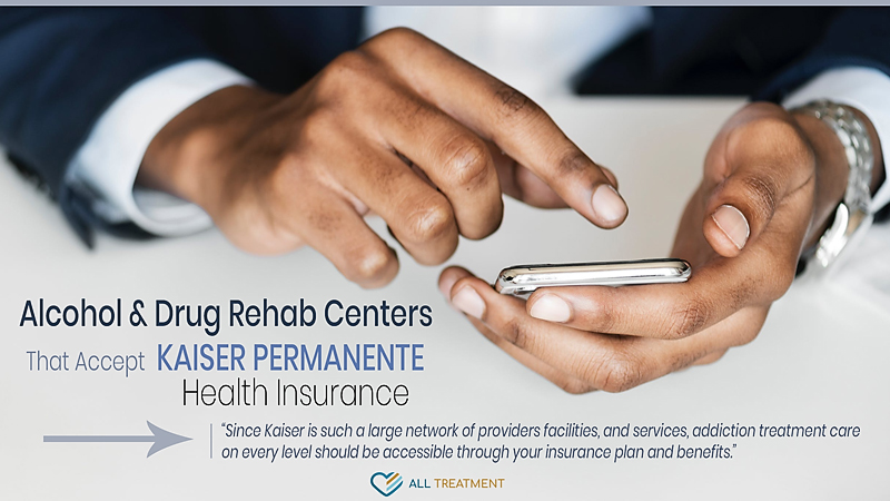Alcohol and Drug Rehab Centers That Accept Kaiser Permanente Health Insurance