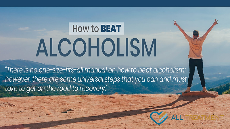 How to Beat Alcoholism For Good. Step By Step Guide
