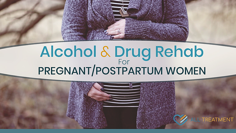 Alcohol and Drug Rehab for Pregnant/Postpartum Women