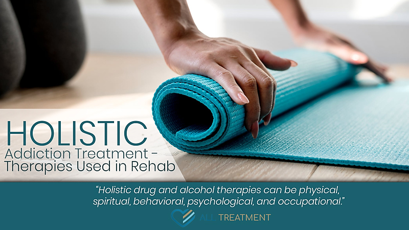 Holistic Addiction Treatment – Therapies Used in Rehab