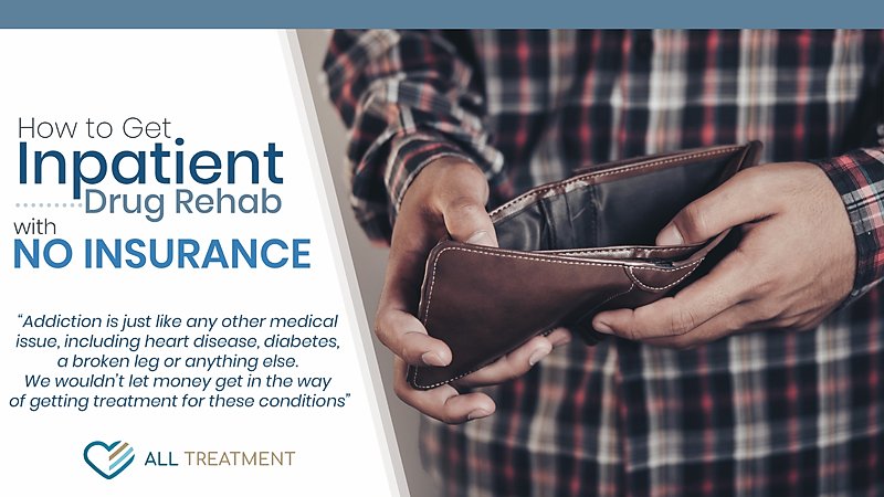 How to Get Inpatient Drug Rehab With No Insurance