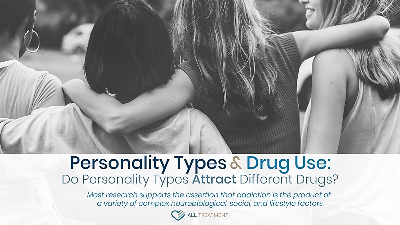 Personality Types and Drug Use: Do Personality Types Attract Different Drugs?