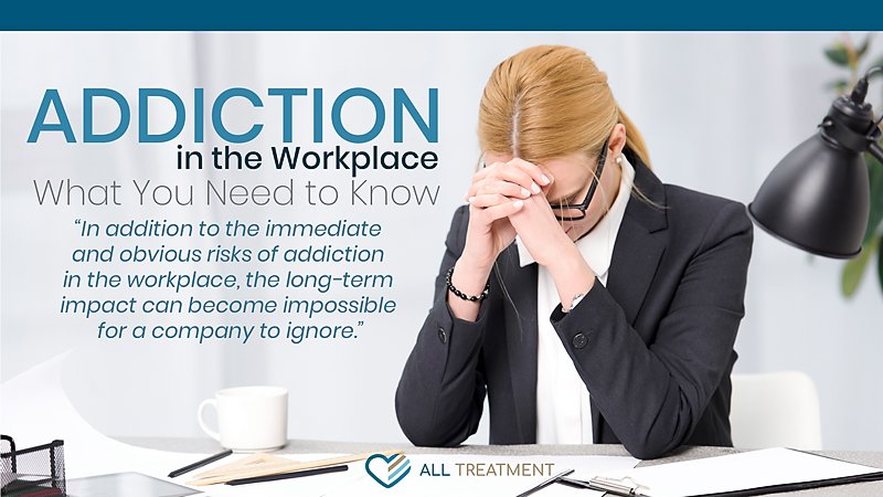 Addiction in the Workplace – What You Need to Know