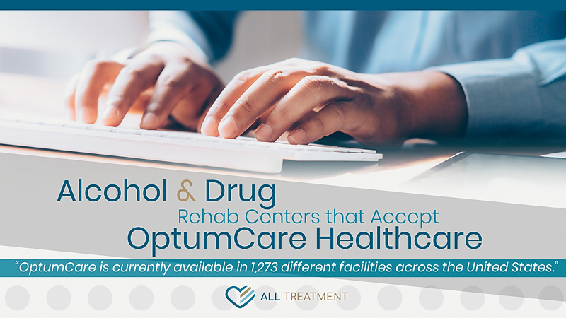 Alcohol and Drug Rehab Centers That Accept OptumCare HealthCare