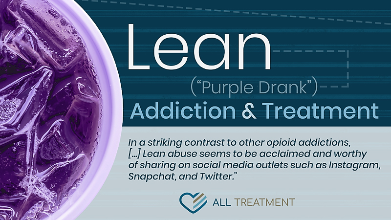 Lean (“Purple Drank”) Addiction and Treatment