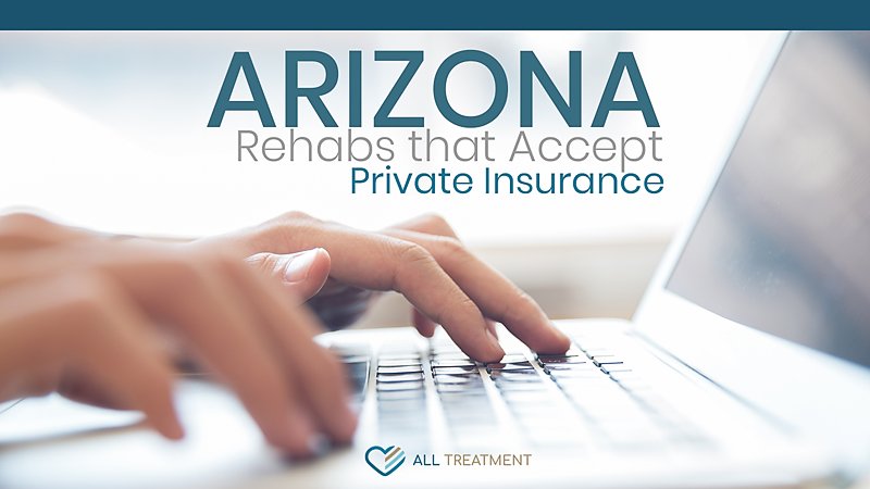 Arizona Rehabs That Accept Private Insurance (204)