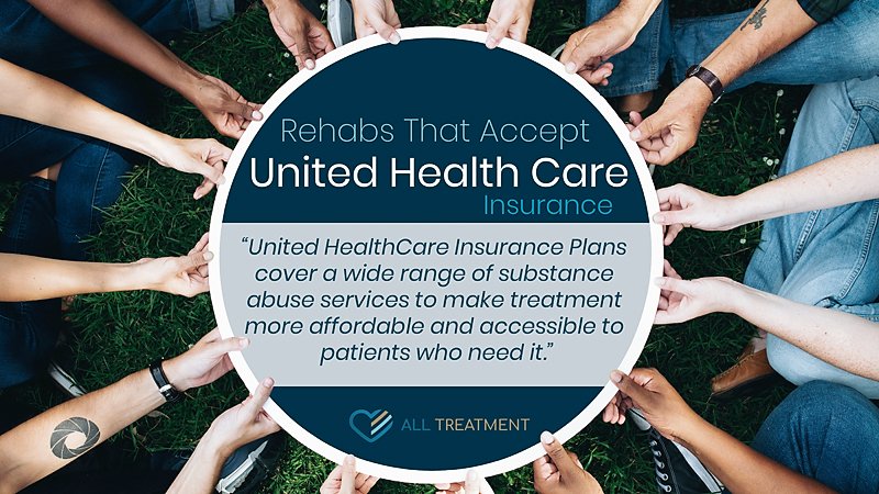 Rehabs That Accept United Healthcare Insurance